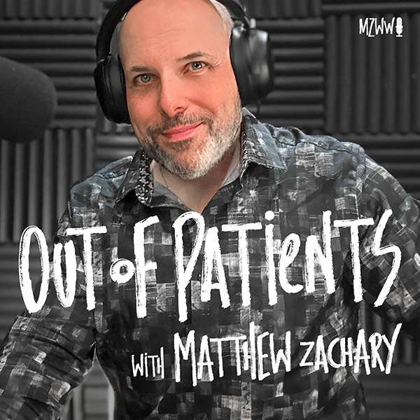 The image shows a podcast cover featuring a man with a bald head and a short beard, wearing large headphones and a checkered shirt. The text on the cover reads "Out of Patients with Matthew Zachary." The background appears to be a soundproofed wall, typical of a recording studio.