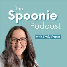 Podcast cover image. The podcast is called "The Spoonie Podcast" with Emily Fraser. The cover features a photo of a woman with long dark hair and glasses, smiling. The background of the cover is a light teal color.